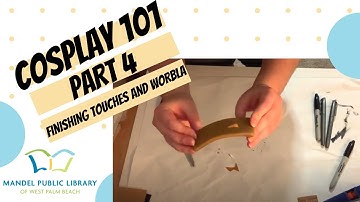 Cosplay 101: Part 4 | Finishing Touches and Worbla