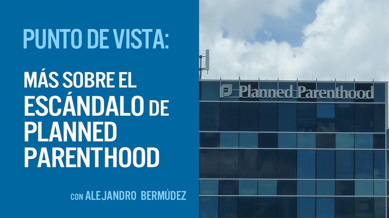 ⁣Más sobre el escándalo de Planned Parenthood