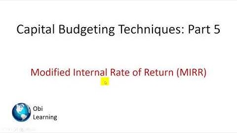 Capital Budgeting - Part 5 of 5 (MIRR)
