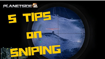 Planetside 2 Tips | 5 FAST TIPS ON SNIPING FOR NOOBS! (Planetside 2 Infiltrator Gameplay!)