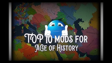 TOP 10 mods for Age of History 3