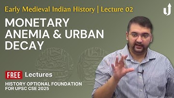 Early Medieval Indian History Lecture 2: Monetary Anemia & Urban Decay | UPSC History Optional 2025