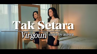 Download Lagu Tak Setara - Virgoun cover by Aurora #cover #aurora #emo #virgoun #forrevenge #lastchild #coverai MP3