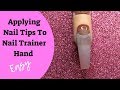 Applying Nail Tips To Your Nail Trainer Hand