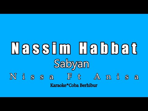 Sabyan Nassim Habbat || Karaoke Tanpa Vocal || Nissa Ft Anisa