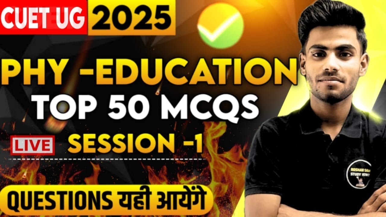 CUET (UG) 2025 Physical Education Preparation || TOP 50 Most Expected ...