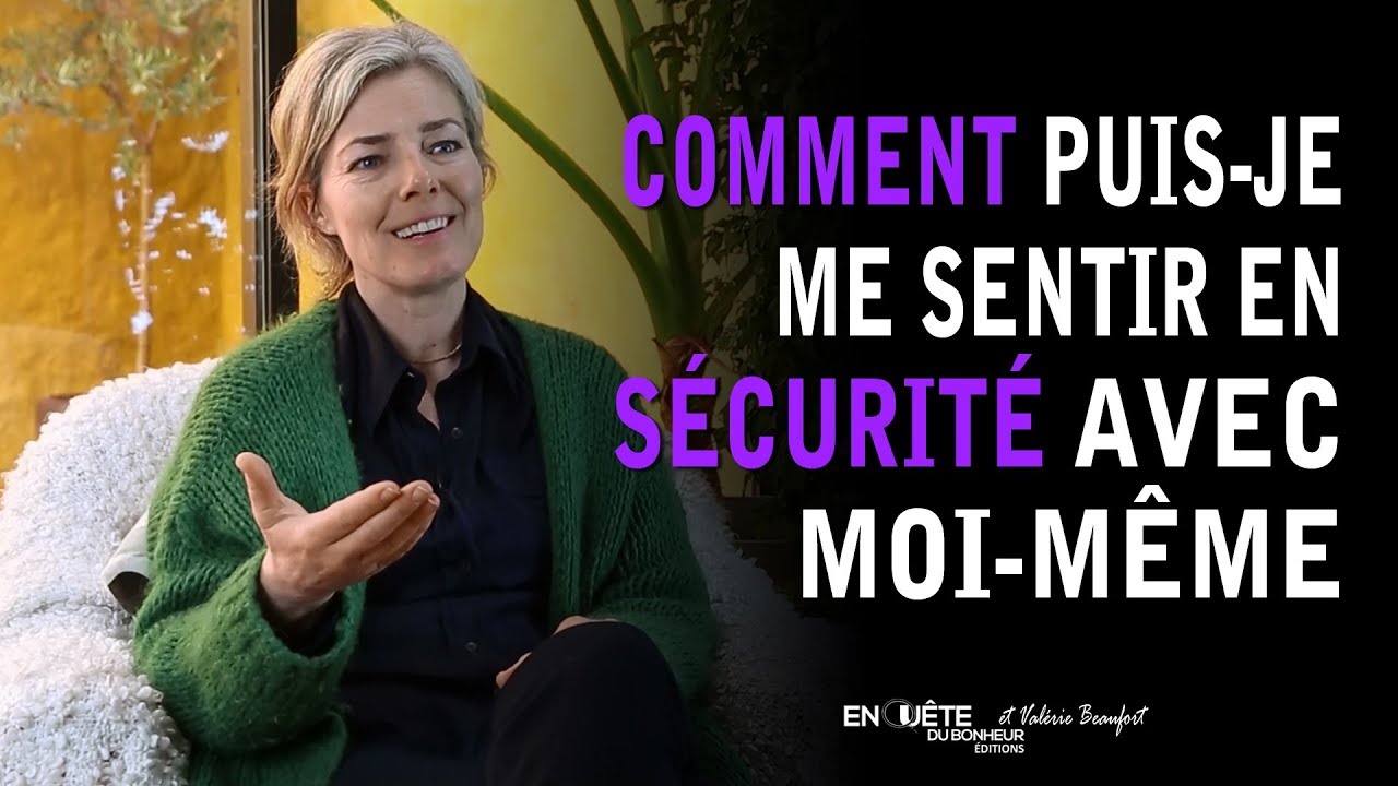 Comment puis-je me sentir en sécurité avec moi-même ?