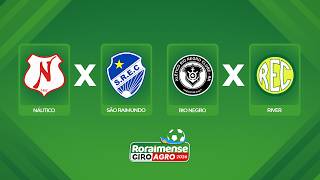 AO VIVO: NÁUTICO X SÃO RAIMUNDO E RIO NEGRO X RIVER | 4ª RODADA | RORAIMENSE GIRO AGRO 2026