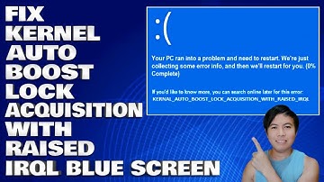 How To Fix Kernel Auto Boost Lock Acquisition With Raised IRQL Blue Screen