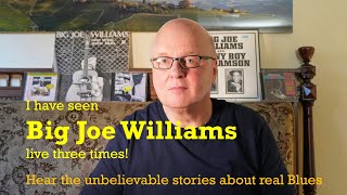 What happened when I saw the Blues legend Big Joe Williams live? Three stories.