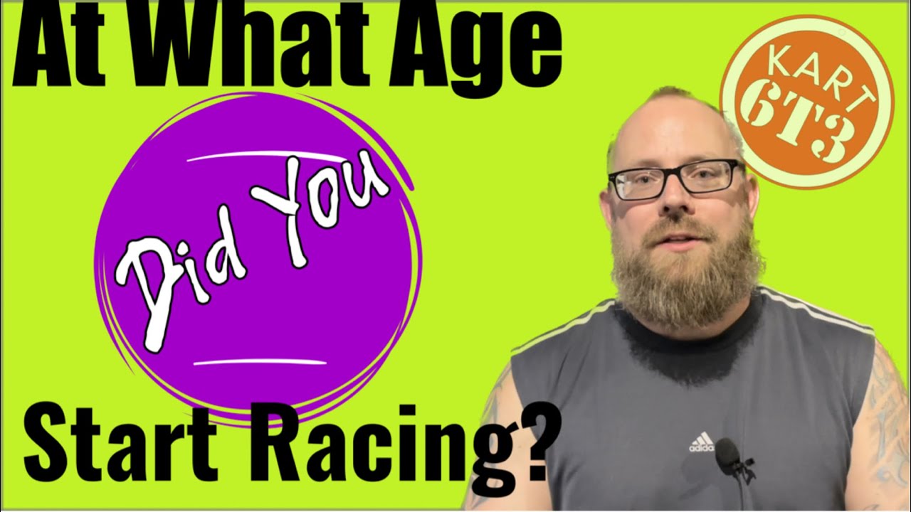At What Age Did U Start Racing YouTube at-what-age-did-u-start-racing-youtube