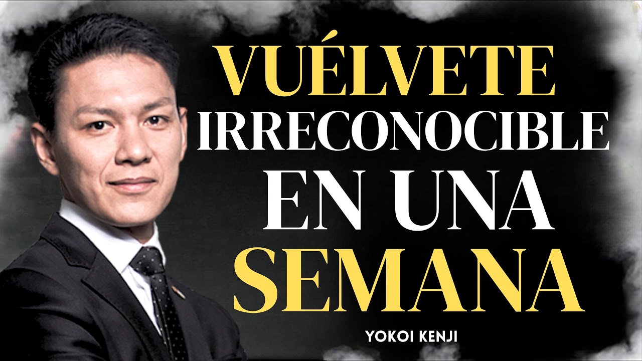 Vuélvete IRRECONOCIBLE en una SEMANA  | Yokoi Kenji