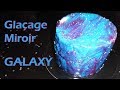 ★ Glaçage Miroir Galaxy ★