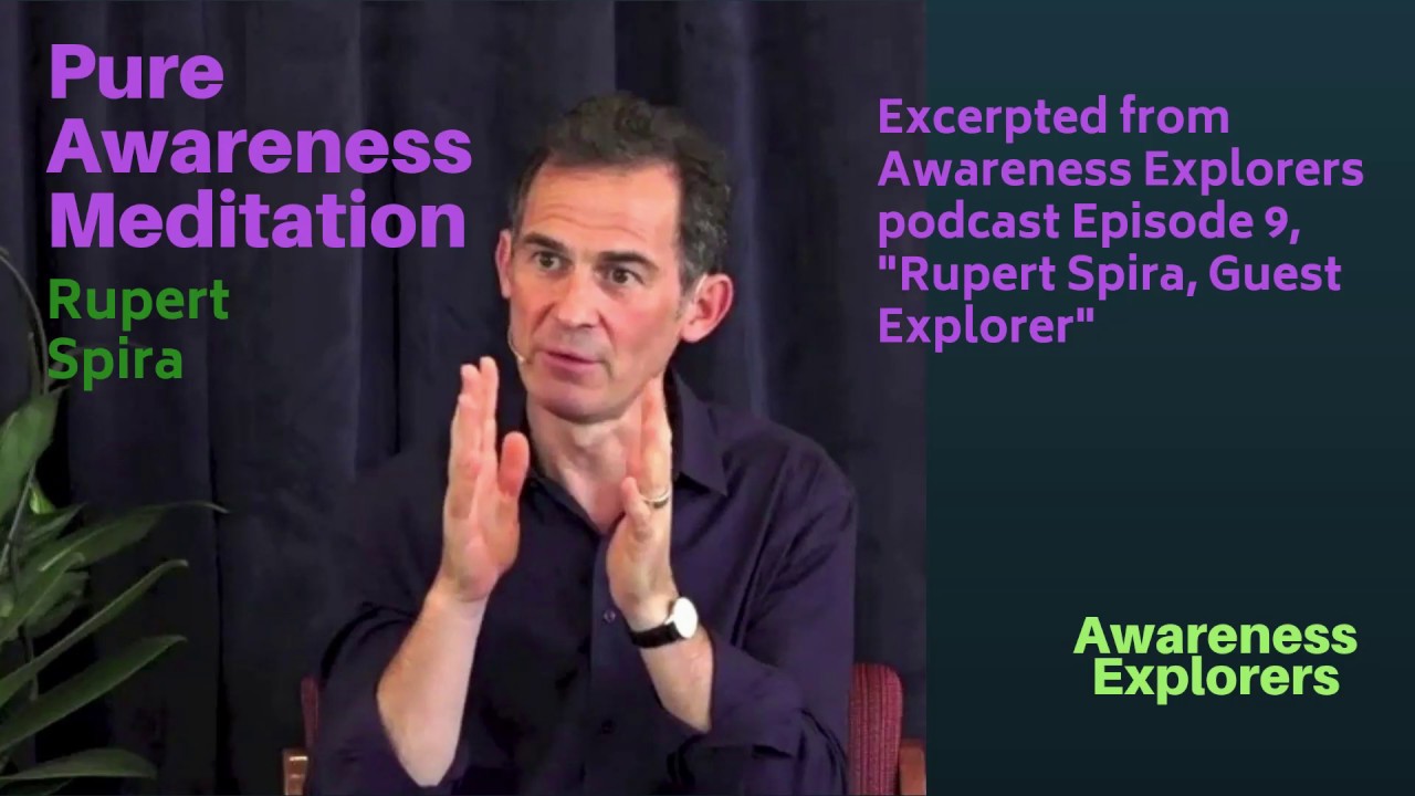 Pure Awareness Meditation with Rupert Spira from Awareness Explorers