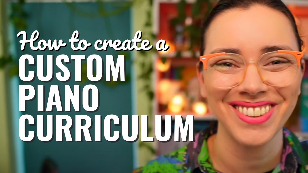 how-to-develop-a-piano-curriculum-that-works-for-every-student-youtube