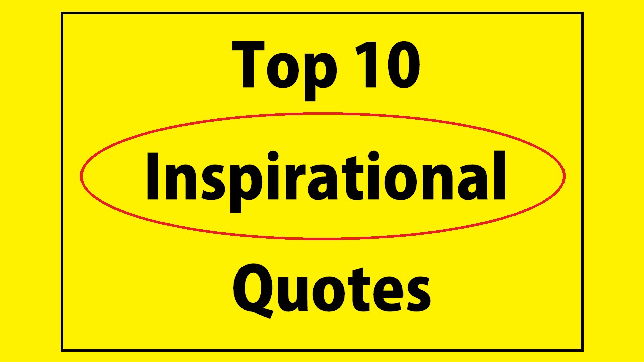 Top 10 Inspirational Quotes That Will Change Your Life