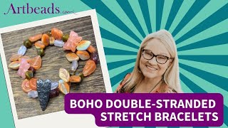 Make a Boho Double-Stranded Stretch Bracelet with Deb Floros