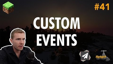 Ep41. Custom Events API - Minecraft Plugin Development