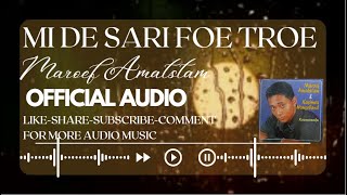 MI DE SARI FOE TROE - MAROEF AMATSTAM  || OFFICIAL AUDIO