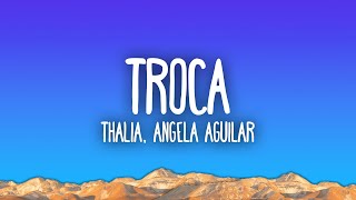 Thalia, Angela Aguilar - Troca