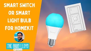 SMART SWITCH VS SMART LIGHT BULB FOR HOMEKIT - Philips Hue, Nanoleaf & Lutron Caseta