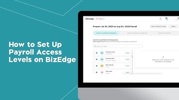 How to Set Up Payroll Access Levels on BizEdge