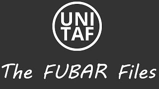 A 10,000+ Hour UNITAF Special - The FUBAR Files E01