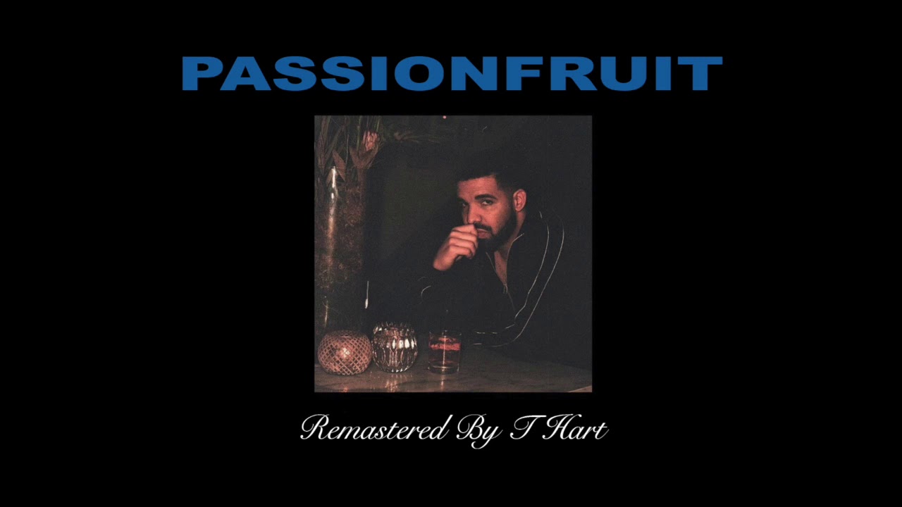 Drake - Passionfruit (Remix By T HART)