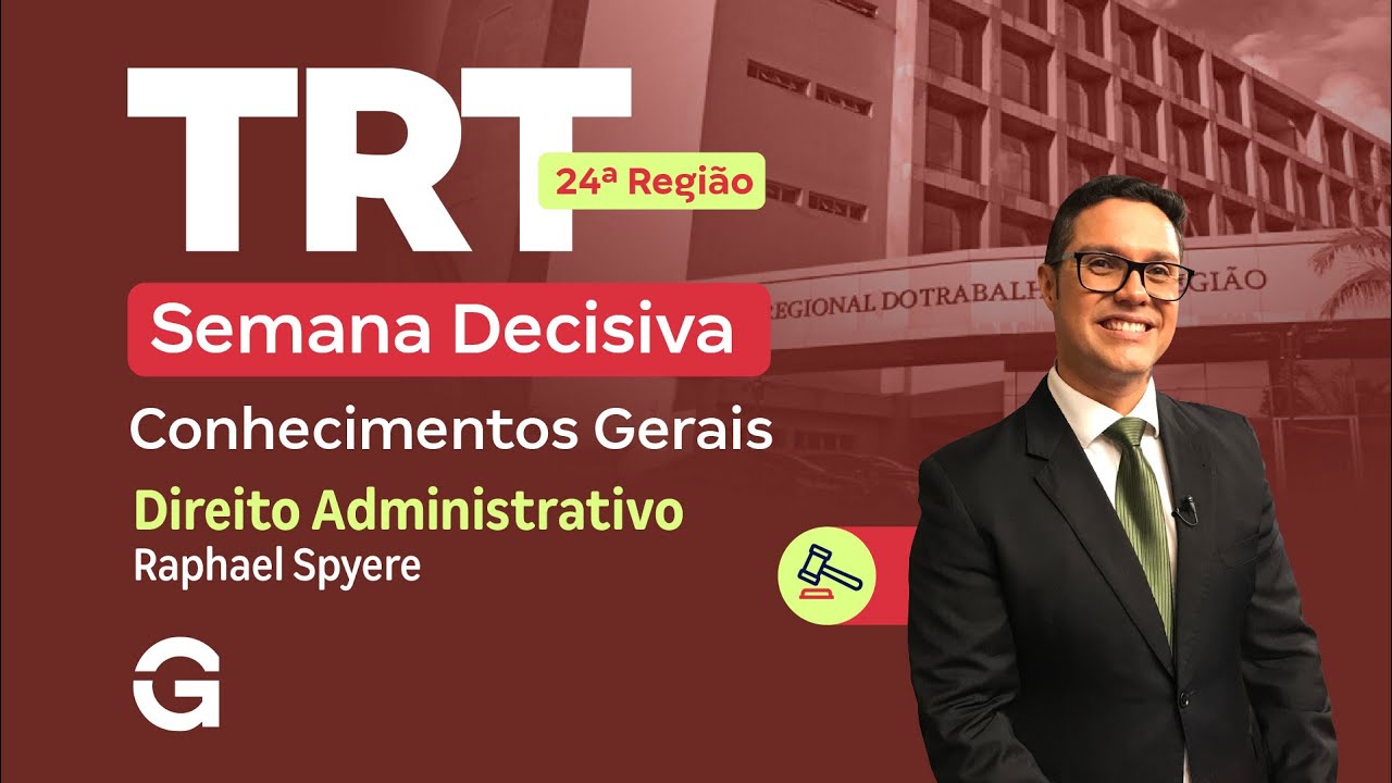 Concurso TRT 24 (MS) | Semana Decisiva:   Conhecimentos Gerais | Direito Administrativo
