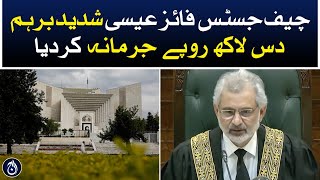 CJP Isa imposes heavy fine on petitioner - Aaj News
