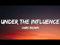 Chris Brown - Under The Influence (Lyrics)