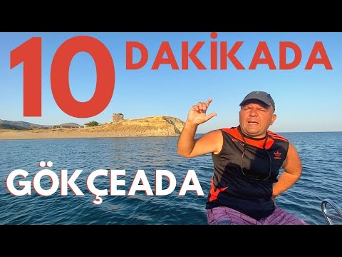 10 DAKİKADA GÖKÇEADA