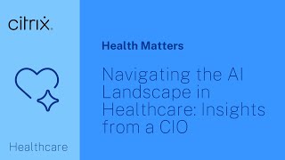 Navigating the AI Landscape in Healthcare: Insights from a CIO