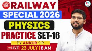 Railway Exams 2026 | Railway Physics Practice Set | RRB 2026 Exams Preparation With Ankur Sir