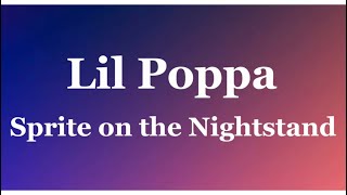 Lil Poppa - Sprite on the Nightstand (audio) 