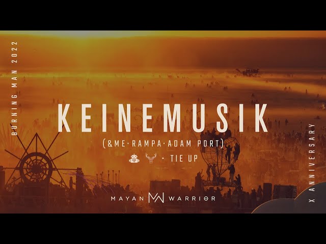 Keinemusik (&ME, Rampa, Adam Port) - Mayan Warrior - Burning Man 2022 class=