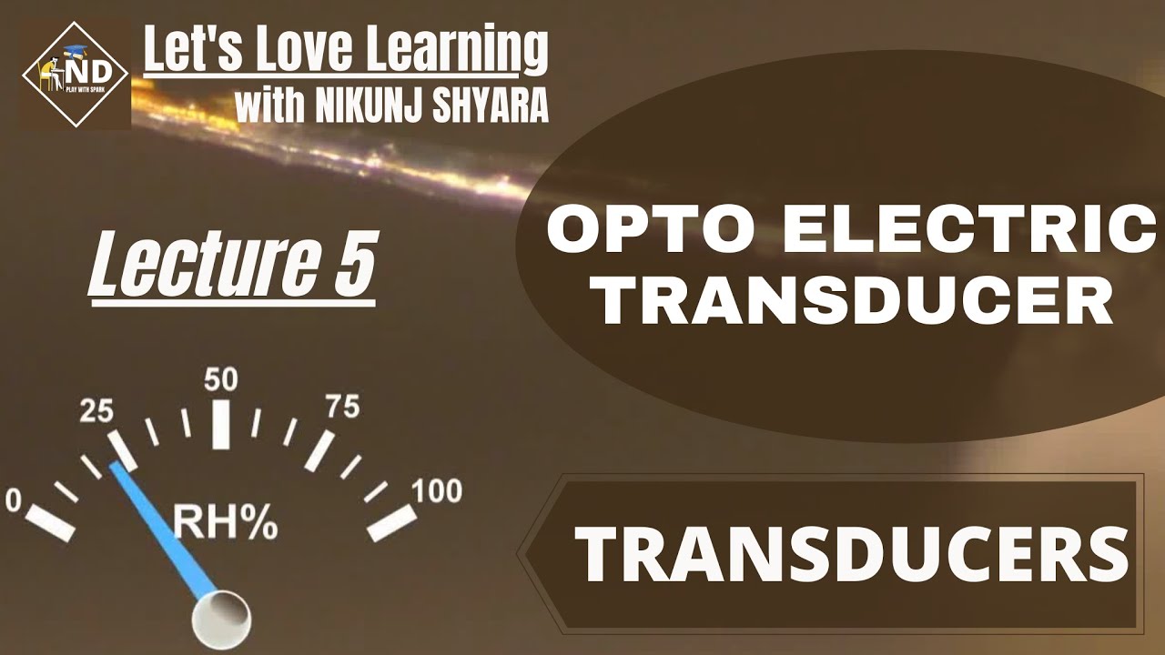 Lecture 5 Opto Electronic Transducer Transducers Gujarati