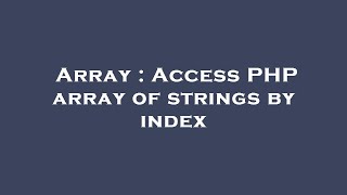 Array : Access PHP array of strings by index