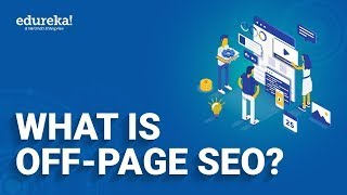What is Off-Page SEO | Off-Page SEO Techniques | SEO Tutorial | Digital Marketing | Edureka Rewind
