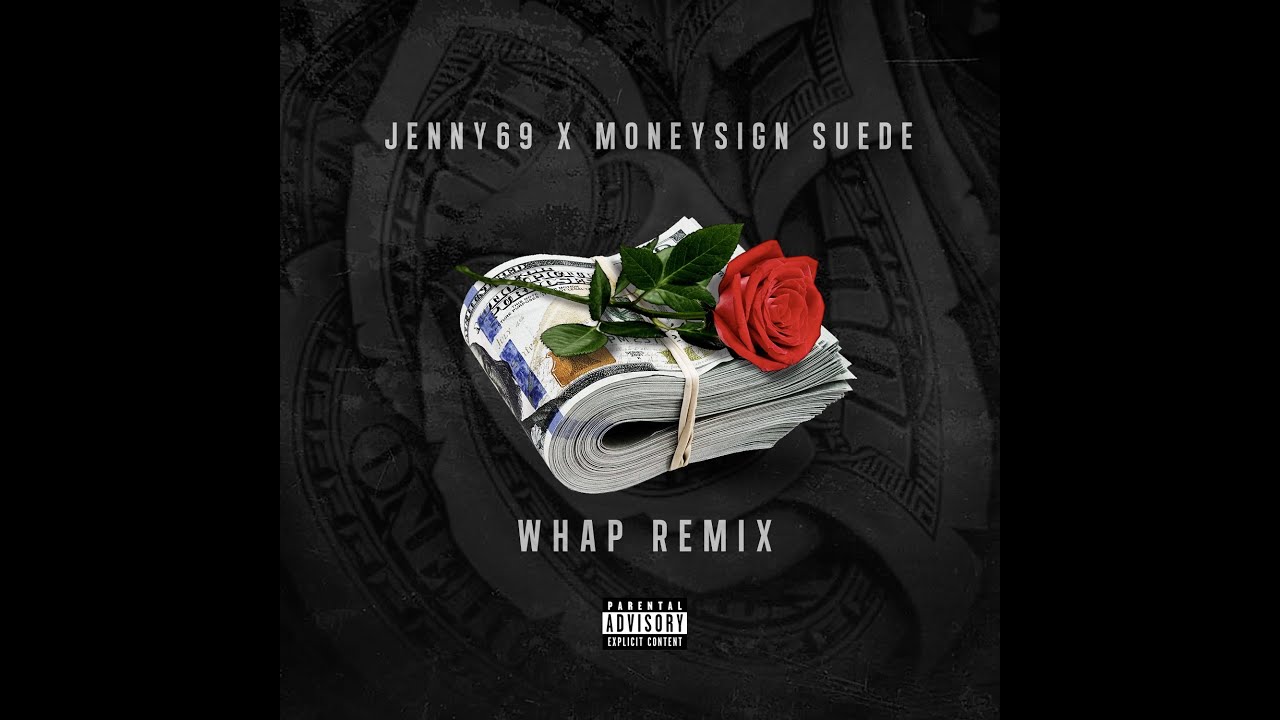 WHAP REMIX -JENNY69 X MONEYSIGN SUEDE - YouTube