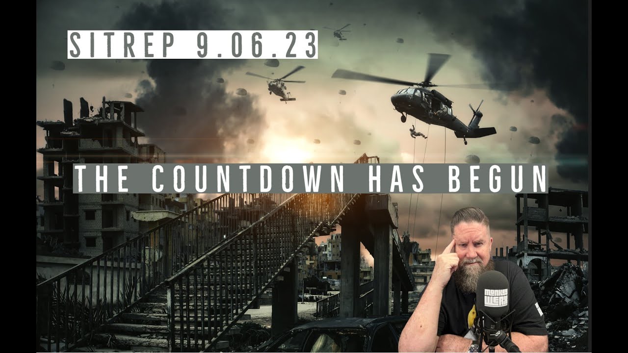The Countdown Has Begun - SITREP 9.06.23 - YouTube