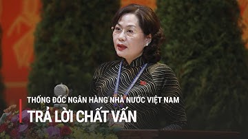 Quốc hội chất vấn Thống đốc Ngân hàng Nhà nước Nguyễn Thị Hồng | Truyền hình Quốc hội Việt Nam