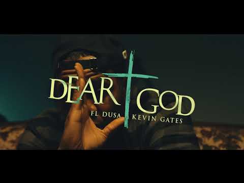 Fl Dusa X Kevin Gates - Dear God