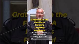 Gratitude in the Flames: A Family's Prayerful Resilience