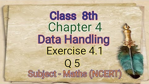 Class 8th chapter 4 Data Handling Exercise - 4.1 Q5 / NCERT (2025-2026)