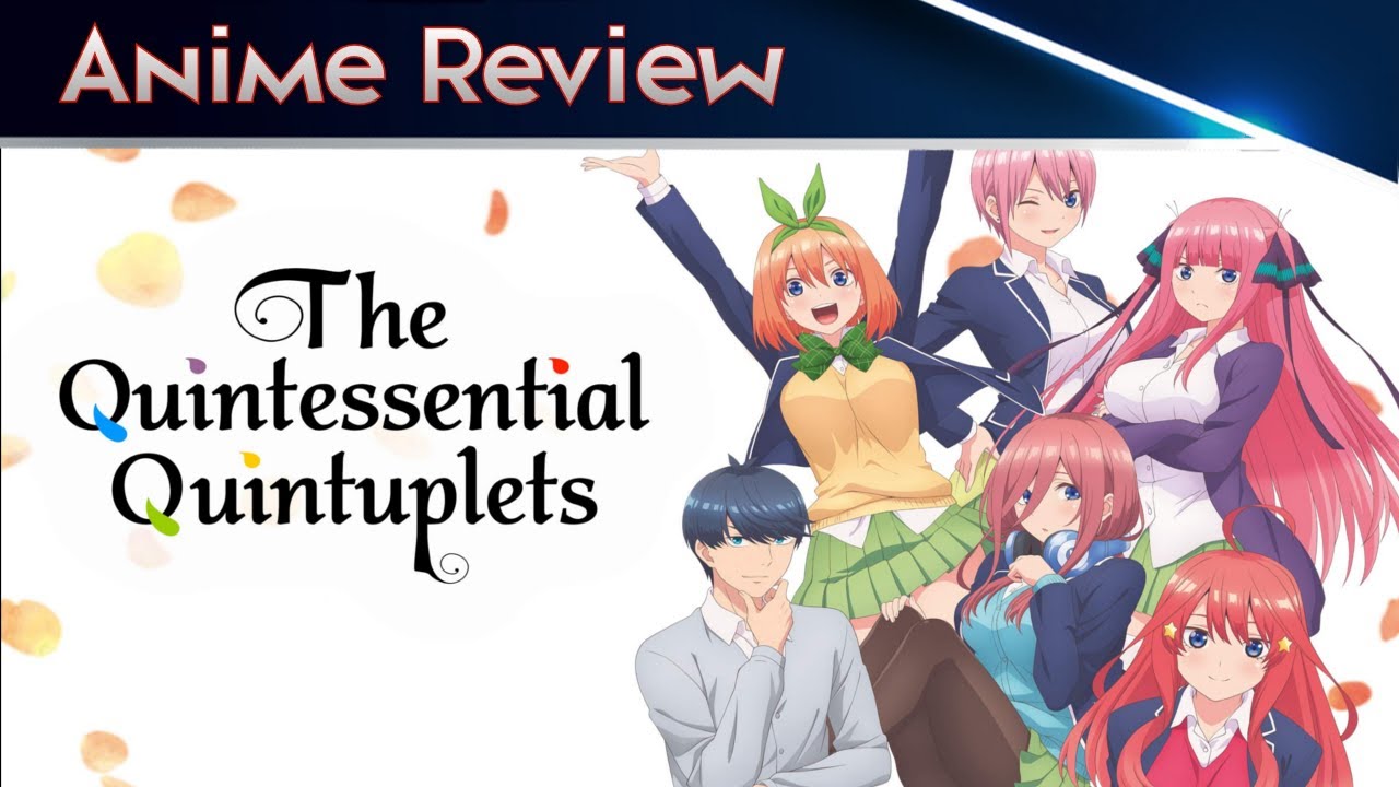 The Quintessential Quintuplets Season 1 Review • Anime UK News