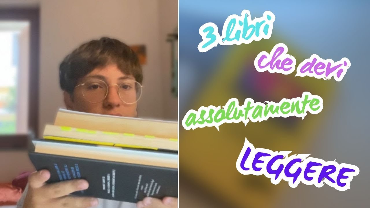 Tre libri che devi assolutamente leggere - YouTube