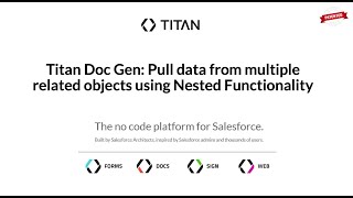 Titan Doc Gen: Pull data from multiple related objects from Salesforce using Nested Functionality