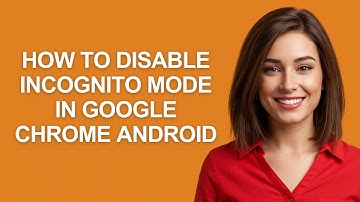 How to Disable Incognito Mode In Google Chrome Android - AshleyHowTo