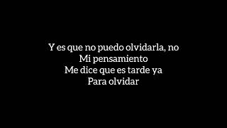 No Puedo Olvidarla (Letra) - Marco Antonio Solis